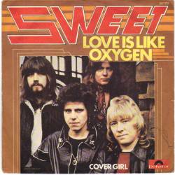 The Sweet : Love Is Like Oxygen - Cover Girl